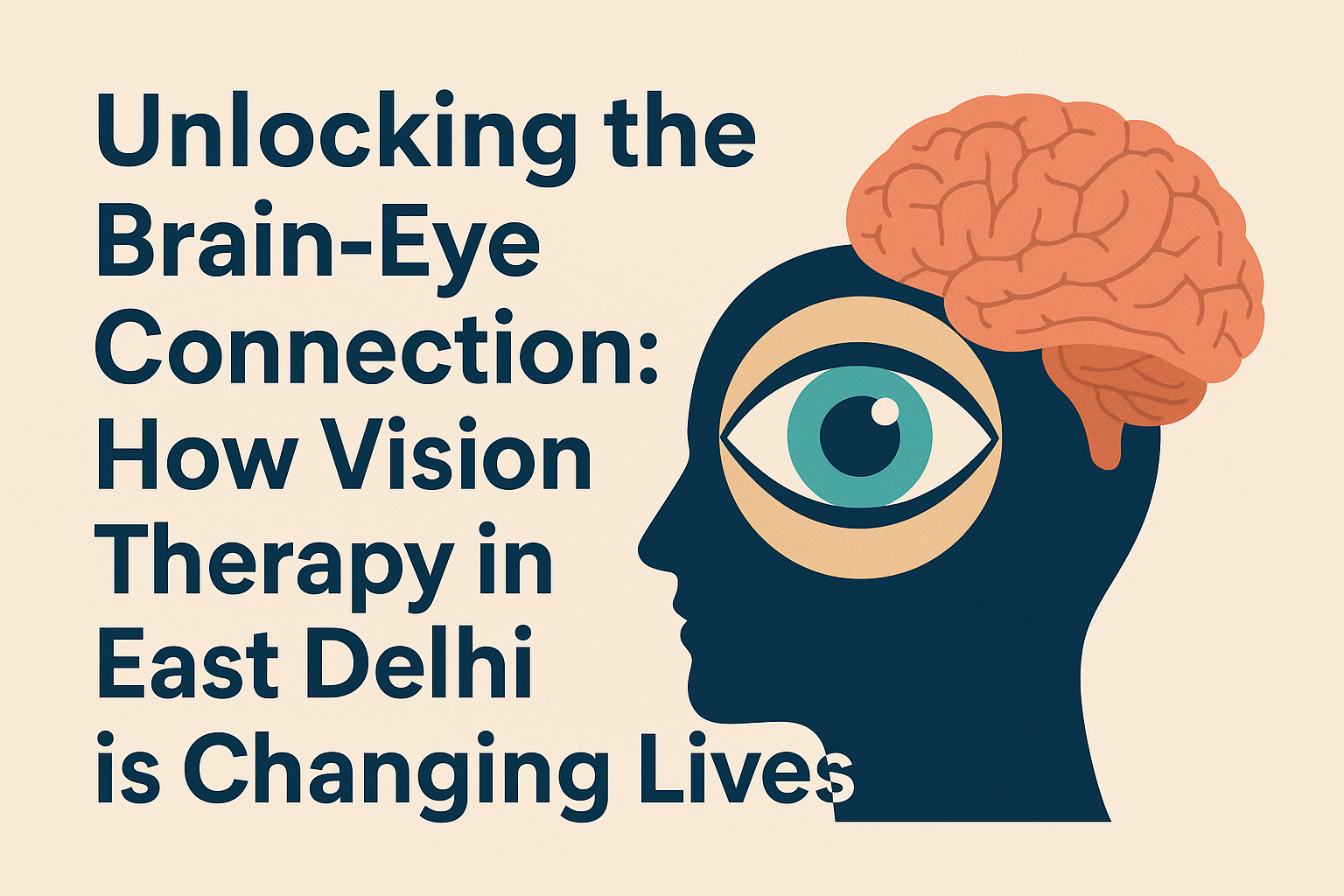 Unlocking the Brain-Eye Connection: How Vision Therapy in East Delhi is ...